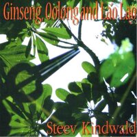 Steev Kindwald - Ginseng, Oolong and Lao Lao